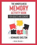 Mindfulness Memory Activity Book: 140 Brain Puzzles