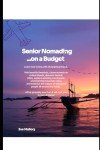 Budget-Friendly Travel Guide for Seniors