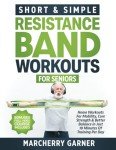 Quick Resistance Band Workouts for Seniors