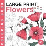 Large Print Flower Coloring Book for Seniors