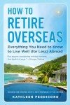Retire Overseas: Your Guide to Living Well