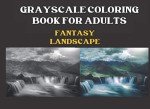 Fantasy Landscape Coloring Book for Seniors