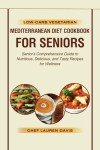 Low-Carb Mediterranean Diet Cookbook for Seniors