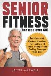 Senior Fitness for Men Over 60: Easy Workouts
