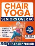 Chair Yoga: 28-Day Challenge for Seniors' Mobility