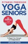 Yoga for Seniors: 20 Easy Poses for Strength
