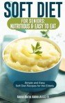 Easy Soft Diet Recipes for Seniors