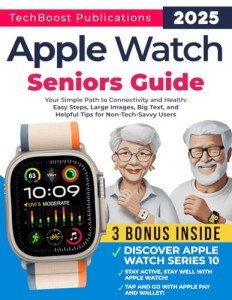 Apple Watch Guide for Seniors: Simple Steps to Health