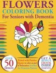 Flowers Coloring Book for Seniors with Dementia