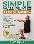 Wall Pilates for Seniors: Strength and Balance Guide
