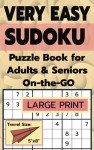 Large Print Easy Sudoku for Seniors: Travel Size
