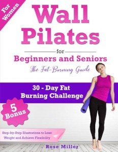 Wall Pilates for Seniors: 30-Day Fat Burning Guide