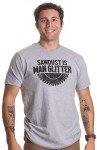 Man Glitter T-Shirt | Funny Woodworking Humor
