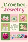 Crochet Jewelry Patterns for Earrings, Necklaces & More