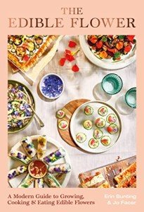 Edible Flowers: Grow, Cook, and Enjoy Them!