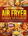 Air Fryer Cookbook: Easy Recipes for Every Meal