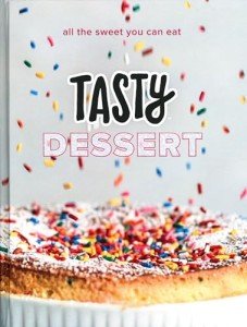 Tasty Dessert Cookbook: Sweet Treats to Enjoy