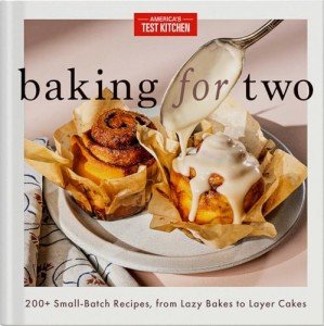 Small-Batch Baking: 200+ Recipes for Two