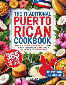 Puerto Rican Cookbook: 365 Authentic Island Recipes