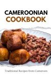Cameroonian Cookbook: Traditional African Recipes