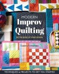 Improv Quilting Made Easy: Techniques & Projects Guide