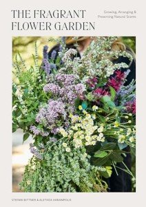 Floral Garden Guide: Grow, Arrange, Preserve Scents