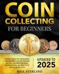 Ultimate Guide to Coin Collecting for Beginners