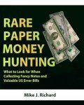 Essential Guide to Collecting Rare Paper Money