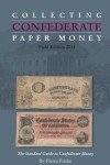 Confederate Paper Money Collection - Field Edition 2014