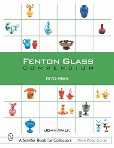 Fenton Glass Compendium: Collector’s Guide 1970-1985