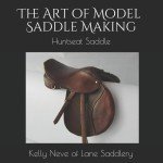 Huntseat Saddle Making Guide for Active Crafters