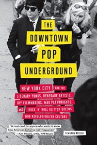 Downtown Pop Underground: NYC’s Creative Rebels