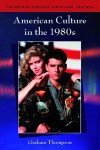 1980s American Culture: A Vibrant Decade