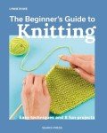 Knitting for Beginners: Easy Techniques and Projects