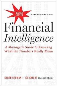 Financial Intelligence: A Manager's Guide to Numbers