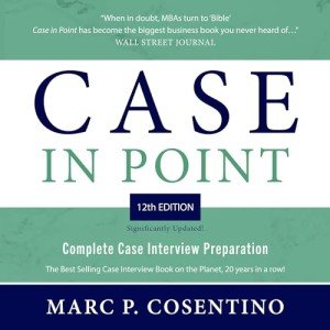 Complete Case Interview Prep - 12th Edition