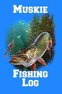 Muskie Fishing Log Book: Record Your Catches