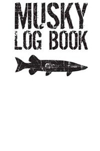 Muskie Fishing Log: Your Angler's Journal