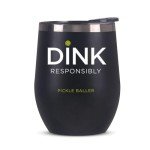 Dink Responsibly Pickleball Stainless Steel Cup