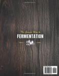 The Simple Way to Fermentation: Your Complete Guide to Creating Safe, Flavorful, and Homemade Ferments | Easy Recipes, Practical Checklists & Tips to Bring Balance and Joy from Your Jar to the Table