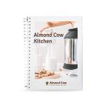 Almond Cow Recipe Book for Nut Milk Lovers