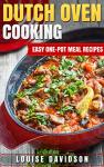 Easy One-Pot Meals: Dutch Oven Cookbook