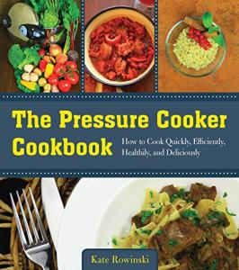 Quick and Healthy Pressure Cooker Cookbook