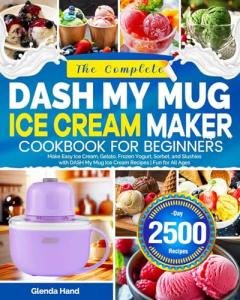 DASH My Mug Ice Cream Maker Cookbook for Beginners