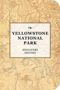 The Yellowstone National Park Signature Notebook: An Inspiring Notebook for Curious Minds (The Signature Notebook Series)