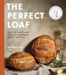 The Perfect Loaf: The Craft and Science of Sourdough Breads, Sweets, and More: A Baking Book