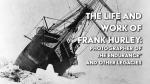 The Life and Work of Frank Hurley: Photographer of "The Endurance" and Other Legacies