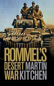 Rommel's Desert War: Waging World War II in North Africa, 1941–1943 (Cambridge Military Histories)