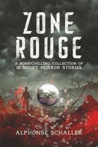 Zone Rouge: A Bone-Chilling Collection of 18 Short Horror Stories