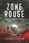 Zone Rouge: A Bone-Chilling Collection of 18 Short Horror Stories